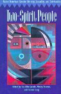 Two-Spirit People: Native American Gender Identity, Sexuality, and Spirituality