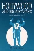 Hollywood and Broadcasting: From Radio to Cable