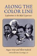 Along the Color Line Explorations in the Black Experience