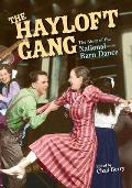 Hayloft Gang The Story of the National Barn Dance