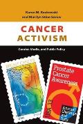 Cancer Activism: Gender, Media, and Public Policy