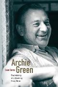 Archie Green The Making of a Working Class Hero