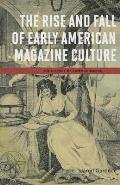 The Rise and Fall of Early American Magazine Culture