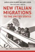 New Italian Migrations to the United States: Vol. 1: Politics and History Since 1945