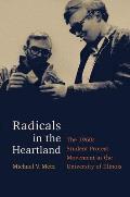 Radicals in the Heartland: The 1960s Student Protest Movement at the University of Illinois