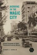 Working in the Magic City: Moral Economy in Early Twentieth-Century Miami