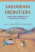 Saharan Frontiers: Space and Mobility in Northwest Africa