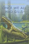 Once We All Had Gills: Growing Up Evolutionist in an Evolving World
