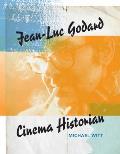 Jean Luc Godard Cinema Historian
