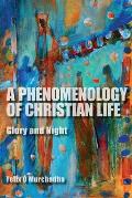 A Phenomenology of Christian Life: Glory and Night