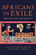 Africans in Exile: Mobility, Law, and Identity