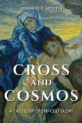 Cross and Cosmos: A Theology of Difficult Glory