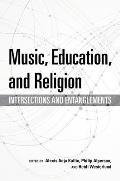 Music, Education, and Religion: Intersections and Entanglements