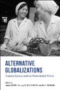 Alternative Globalizations: Eastern Europe and the Postcolonial World