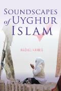 Soundscapes of Uyghur Islam