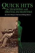 Quick Hits for Teaching with Digital Humanities: Successful Strategies from Award-Winning Teachers