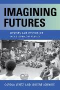 Imagining Futures: Memory and Belonging in an African Family