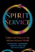 Spirit Service: Vod?n and Vodou in the African Atlantic World