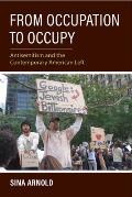 From Occupation to Occupy: Antisemitism and the Contemporary American Left