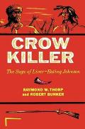Crow Killer The Saga of Liver Eating Johnson