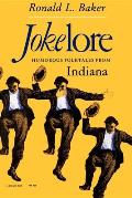 Jokelore Humorous Folktales From Indiana