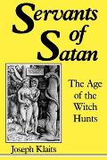 Servants of Satan The Age of the Witch Hunts