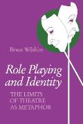 Role Playing and Identity: The Limits of Theatre as Metaphor