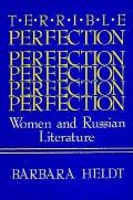 Terrible Perfection Women & Russian Literature