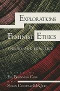 Explorations in Feminist Ethics: Theory and Practice