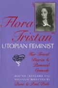 Flora Tristan Utopian Feminist Her Travel Diaries & Personal Crusade