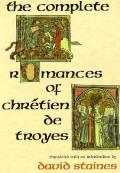 Complete Romances of Chretien de Troyes
