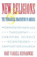 New Religions and the Theological Imagination in America