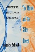 Mirror and the Killer-Queen: Otherness in Literary Language