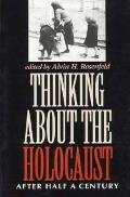 Thinking about the Holocaust: After Half a Century