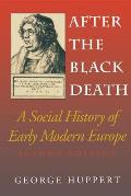 After the Black Death, Second Edition: A Social History of Early Modern Europe