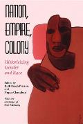 Nation, Empire, Colony: Historicizing Gender and Race