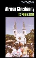 African Christianity: Its Public Role