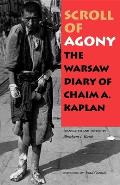 Scroll of Agony The Warsaw Diary of Chaim A Kaplan