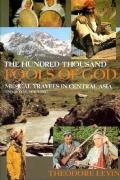 Hundred Thousand Fools of God Musical Travels in Central Asia & Queens New York With 74 Minute CD