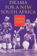 Drama for a New South Africa: Seven Plays