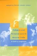 Religion and Personal Law in Secular India: A Call to Judgment