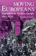 Moving Europeans: Migration in Western Europe Since 1650