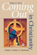 Coming Out in Christianity: Religion, Identity, and Community
