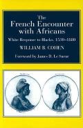 The French Encounter with Africans: White Response to Blacks, 1530-1880. Foreword by James D. Le Sueur