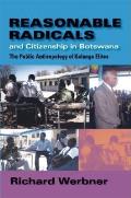 Reasonable Radicals & Citizenship in Botswana The Public Anthropology of Kalanga Elites