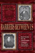 Barriers Between Us Interracial Sex in Nineteenth Century American Literature