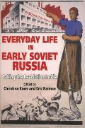 Everyday Life in Early Soviet Russia: Taking the Revolution Inside