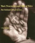 Yuri Norstein and Tale of Tales: An Animator's Journey