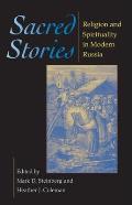 Sacred Stories: Religion and Spirituality in Modern Russia