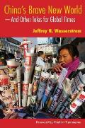 China's Brave New World: And Other Tales for Global Times